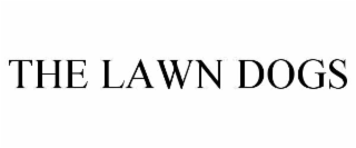 THE LAWN DOGS