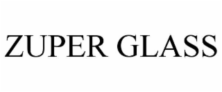 ZUPER GLASS