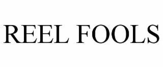 REEL FOOLS