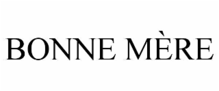 BONNE MÈRE