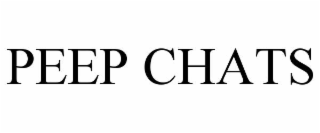 PEEP CHATS