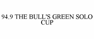 94.9 THE BULL'S GREEN SOLO CUP