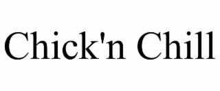 CHICK'N CHILL