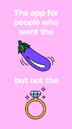 THE APP FOR PEOPLE WHO WANT THE BUT NOT THE