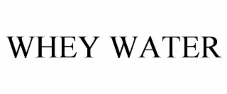 WHEY WATER