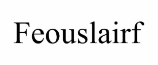 FEOUSLAIRF