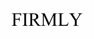 FIRMLY