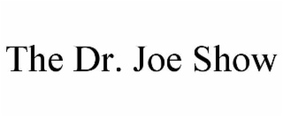 THE DR. JOE SHOW