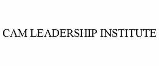 CAM LEADERSHIP INSTITUTE