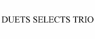DUETS SELECTS TRIO
