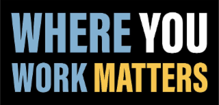WHERE YOU WORK MATTERS