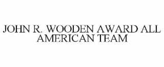 JOHN R. WOODEN AWARD ALL AMERICAN TEAM