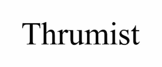 THRUMIST