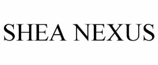SHEA NEXUS
