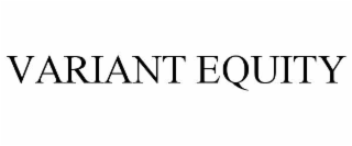 VARIANT EQUITY