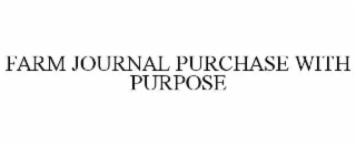 FARM JOURNAL PURCHASE WITH PURPOSE
