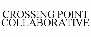 CROSSING POINT COLLABORATIVE