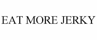 EAT MORE JERKY