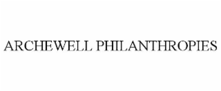 ARCHEWELL PHILANTHROPIES
