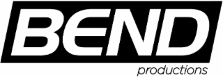 BEND PRODUCTIONS