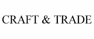 CRAFT & TRADE
