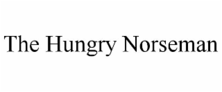 THE HUNGRY NORSEMAN