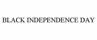 BLACK INDEPENDENCE DAY