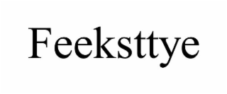 FEEKSTTYE