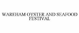 WAREHAM OYSTER AND SEAFOOD FESTIVAL