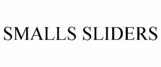 SMALLS SLIDERS
