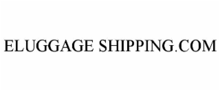 ELUGGAGE SHIPPING.COM