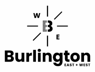 W B E BURLINGTON EAST + WEST