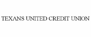 TEXANS UNITED CREDIT UNION
