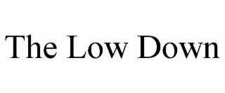 THE LOW DOWN