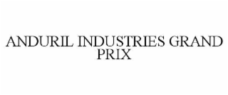 ANDURIL INDUSTRIES GRAND PRIX