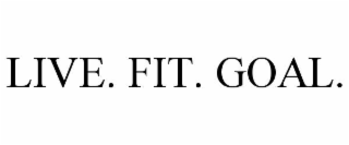 LIVE. FIT. GOAL.