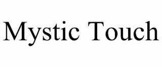 MYSTIC TOUCH