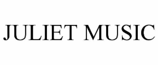 JULIET MUSIC