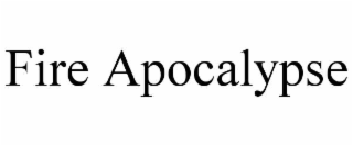 FIRE APOCALYPSE