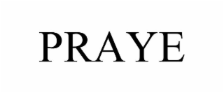 PRAYE