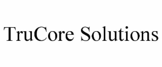 TRUCORE SOLUTIONS