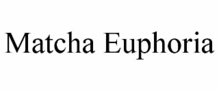 MATCHA EUPHORIA