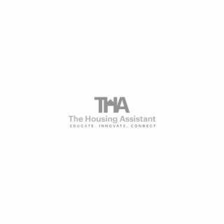 THA THE HOUSING ASSISTANT EDUCATE. INNOVATE. CONNECT