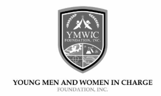 YMWIC FOUNDATION, INC. YOUNG MEN AND WOMEN IN CHARGE FOUNDATION, INC.