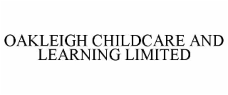 OAKLEIGH CHILDCARE AND LEARNING LIMITED