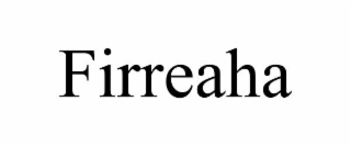 FIRREAHA