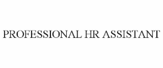 PROFESSIONAL HR ASSISTANT