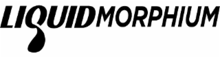 LIQUIDMORPHIUM