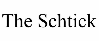 THE SCHTICK