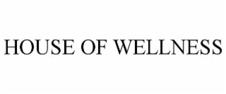 HOUSE OF WELLNESS